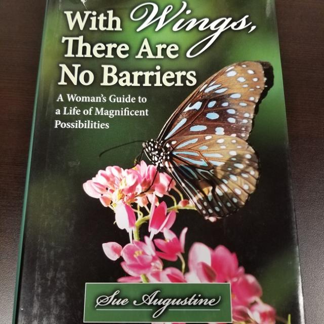 With Wings, There Are No Barriers - A Women`s Guide To A Life Of Magnificent Possibilities