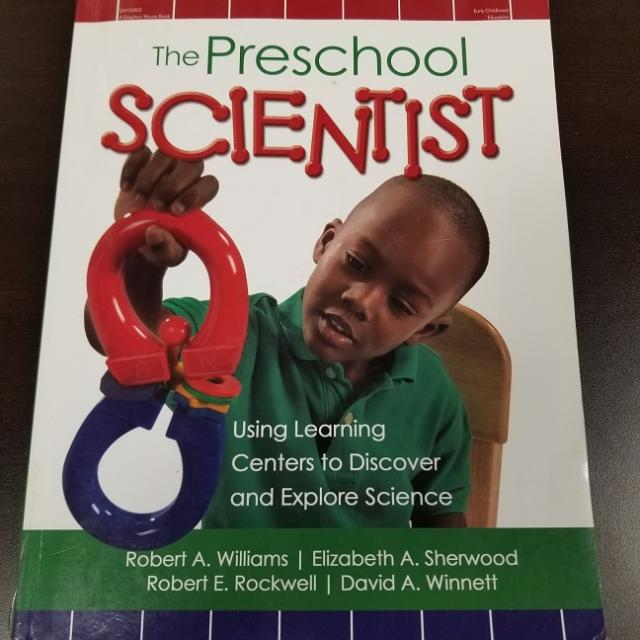 The Preschool Scientist - Using Learning Centers To Discover And Explore