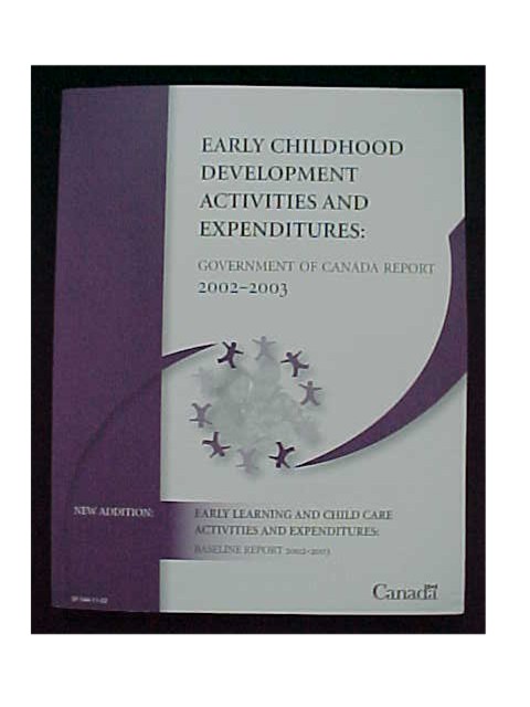 Early Childhood Development Activities And Expenditures: Government Of Canada Report 2002-2003