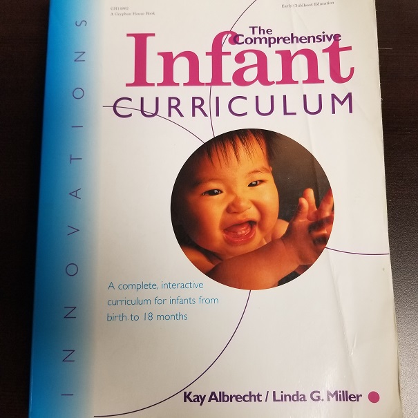 The Comprehensive Infant Curriculum - A Complete Interactive Curriculum for Infants from Birth to 18 Months