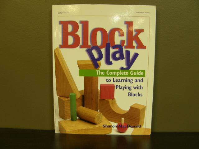 Block Play - The Complete Guide To Learning And Playing With Blocks