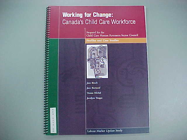 Working For Change: Canada's Child Care Workforce; Profiles And Case Studies