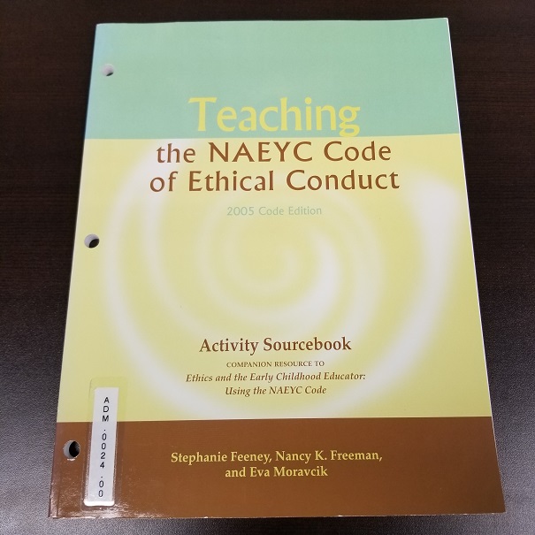 Teaching The Naeyc Code Of Ethical Conduct Activity Source Book (2005 Edition)