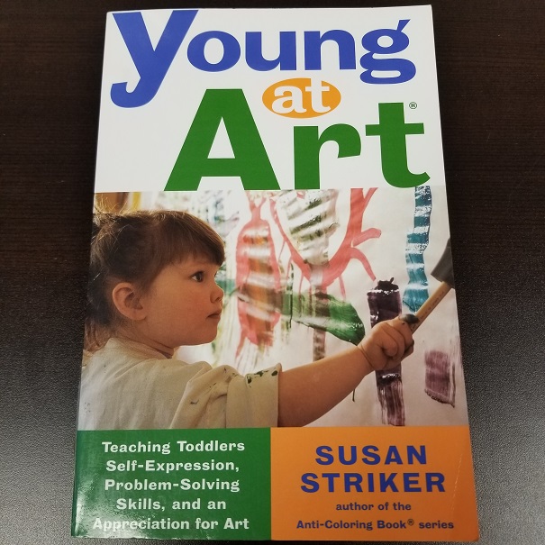 Young At Art - Teaching Toddlers Self-Expression, Problem-Solving Skills and an Appreciation for Art