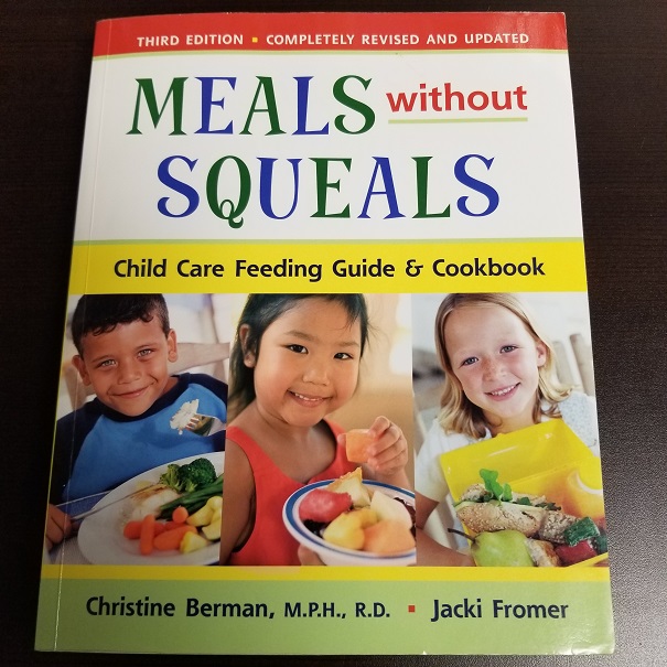 Meals Without Squeals: Child Care Feeding Guide & Cookbook