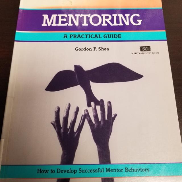 Mentoring: A Practical Guide - How to Develop Successful Mentor Behaviors