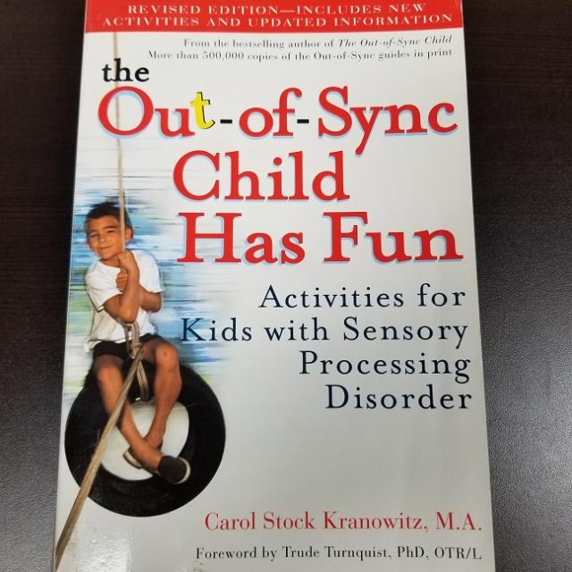 The Out-of-sync Child Has Fun: Activities For Kids With Sensory Processing Disorder