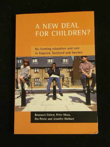 A New Deal For Children - Reforming Education And Care In England, Scotland And Sweden