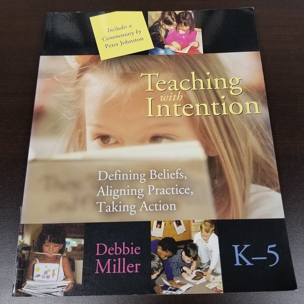 Teaching With Intention - Defining Beliefs, Aligning Practice, Taking Action