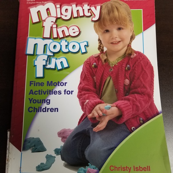 Mighty Fine Motor Fun:  Fine Motor Activities For Young Children