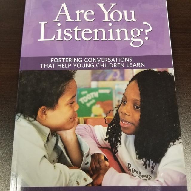 Are You Listening?  Fostering Conversations That Help Young Children Learn