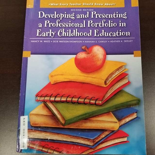 Developing And Presenting A Professional Portfolio In Early Childhood Education