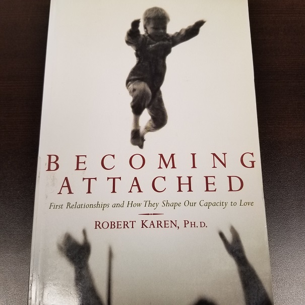 Becoming Attached:first Relationships & Our Capacity To Love