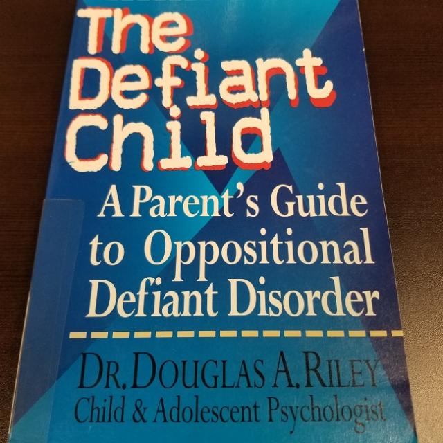 The Defiant Child: Guide To Oppositional Defiant Disorder