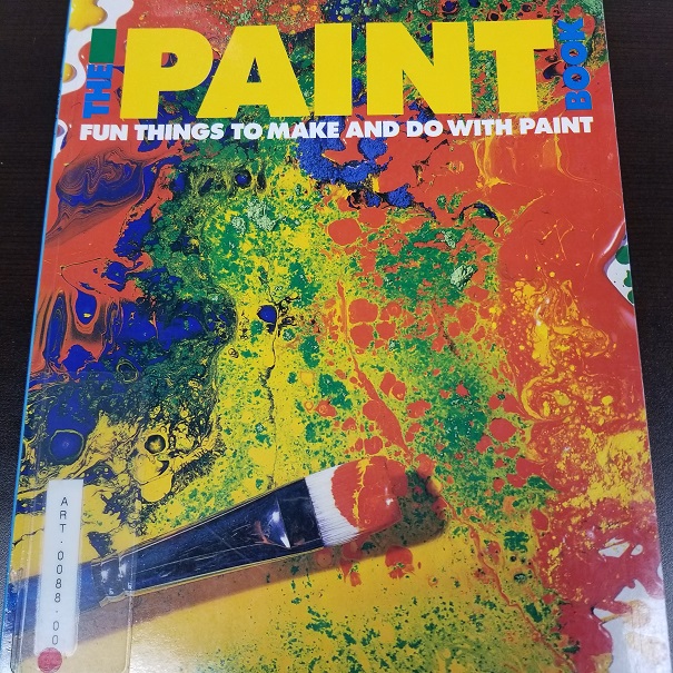 The Paint Book: Fun Things To Make And Do With Paint