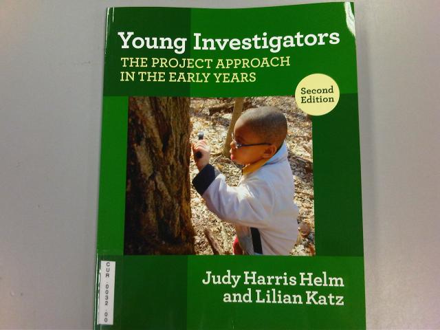 Young Investigators, The Project Approach In The Early Years - Second Edition