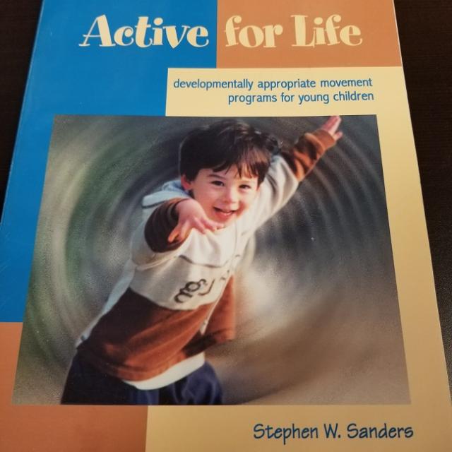 Active For Life ï¿½ Developmentally Appropriate Movement Programs for Young Children  