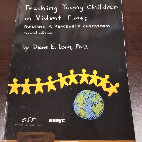 Teaching Young Children In Violent Times:building A Peaceful