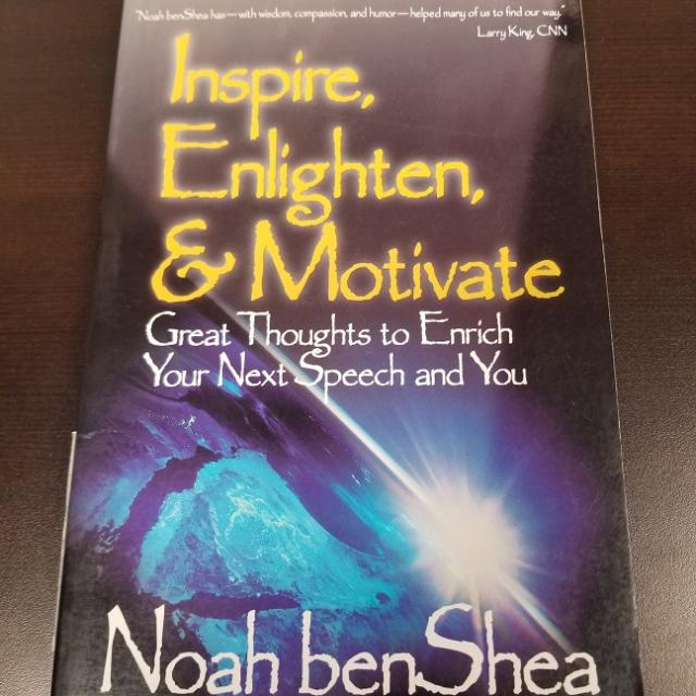 Inspire, Enlighten & Motivate: Great Thoughts To Enrich Your Next Speech And You