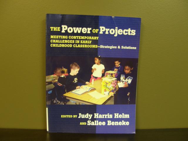 The Power Of Projects - Meeting Contemporary Challenges In Early Childhood Classrooms