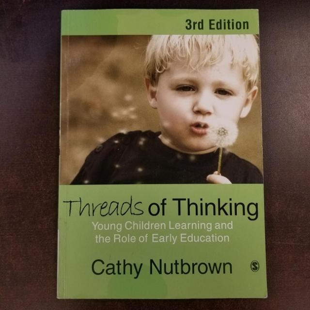 Threads of Thinking - Young Children Learning and the Role of Early Education