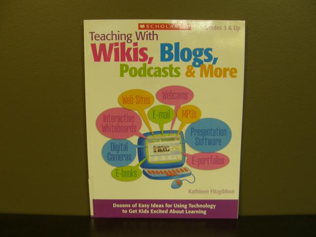 Teaching with Wikis, Blogs, Podcasts & More