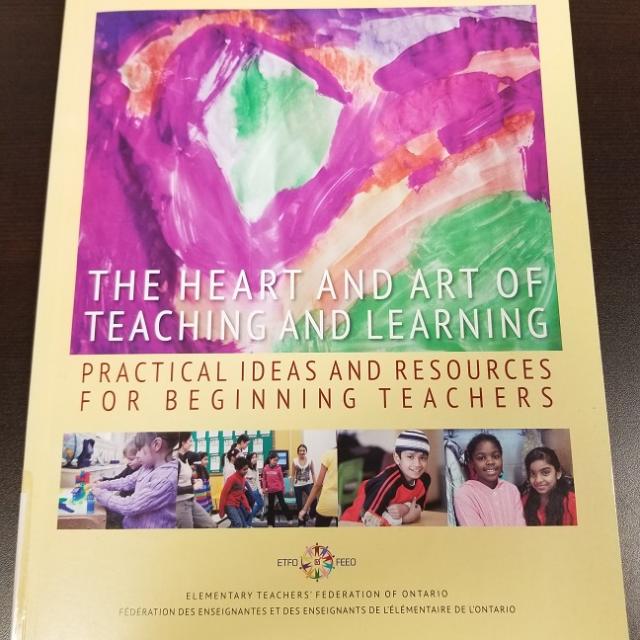 The Heart and the Art of Teaching and Learning - Practical Ideas and Resources for Beginning Teachers