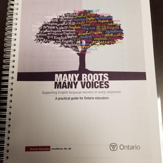 Many Roots Many Voices - Supporting English Language Learners in Every Classroom - A Practical Guide for Ontario Educators