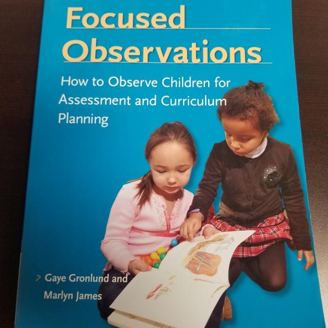 Focused Observations - How to Observe Children for Assessment and Curriculum Planning