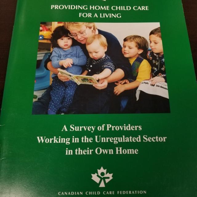 Providing Home Child Care for a Living - A Survey of Providers Working in the Unregulated Sector in thier Own Home