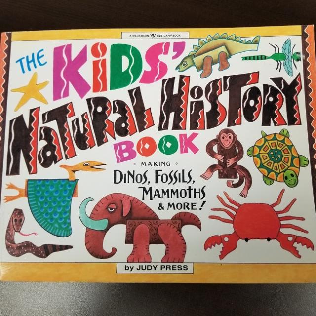 The Kids' Natural History Book - Making Dinos, Fossils, Mammoths & More!