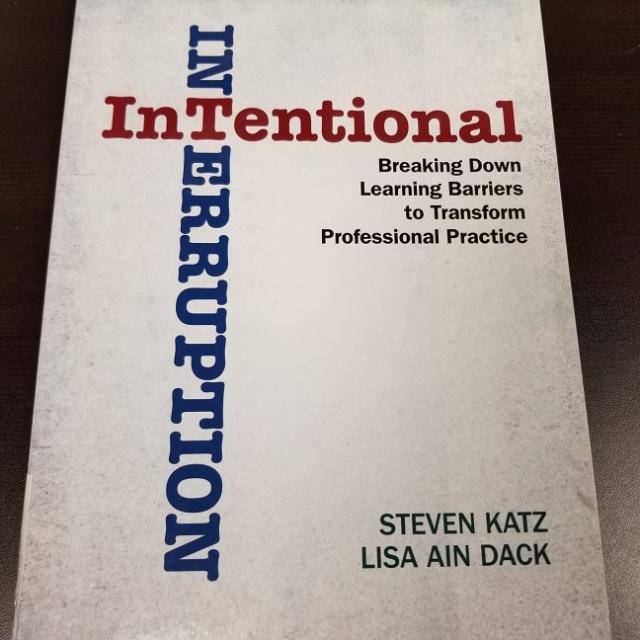 Intentional Interuption - Breaking Down Learning Barriers to Transform Professional Practice