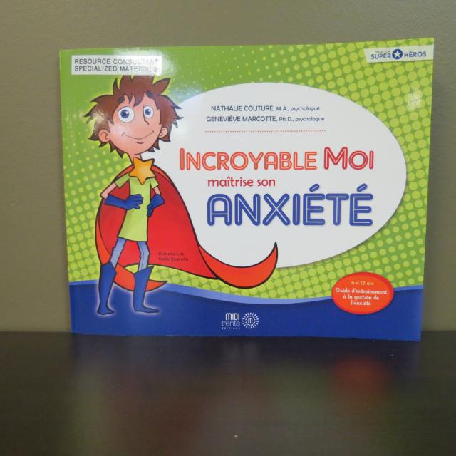 Resource Consultant Specialized Materials: Incroyable Moi maîtrise son anxiété (Book)