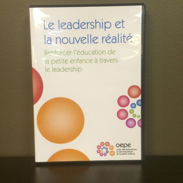 Le leadership et la nouvelle rÃ©alitÃ©: Renforcer lâ€™Ã©ducation de la petite enfance Ã  travers le leadership 