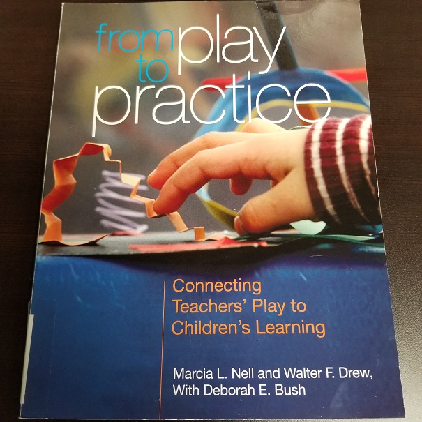 From Play to Practice - Connecting Teachers' Play to Children's Learning