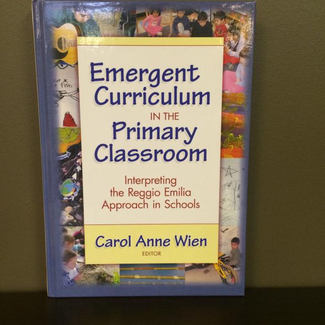 Emergent Curriculum in the Primary Classroom - Interpreting the Reggio Emilia Approach in Schools