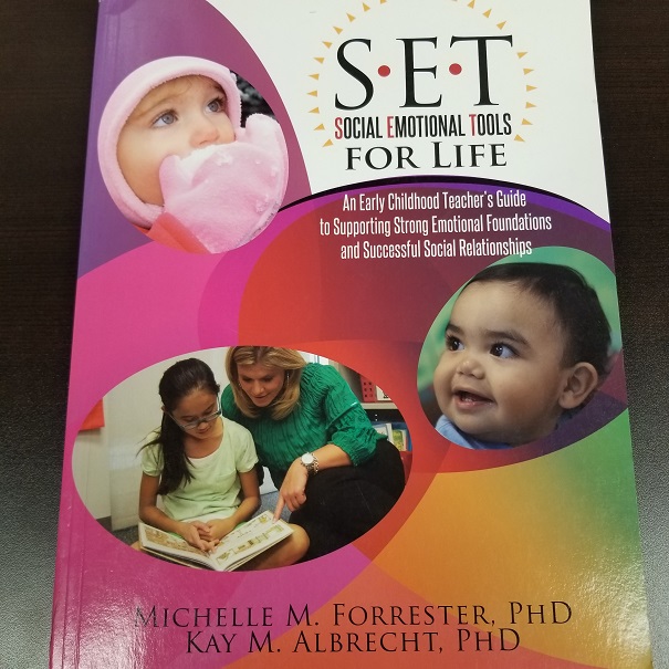 S-E-T: Social Emotional Tools for Life:  An Early Childhood Teachers Guide to Supporting Strong Emotional Foundations and Successful Social Relationships