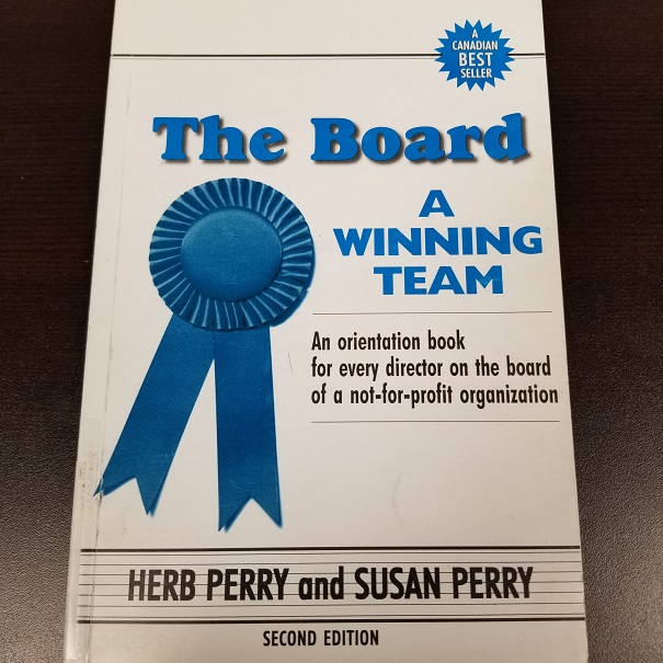 The Board - A Winning Team - An Orientation Book for Every Director on the Board of a Not-For-Profit Organization