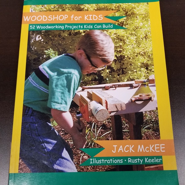 Woodshop for Kids: 52 Woodworking Projects Kids Can Build