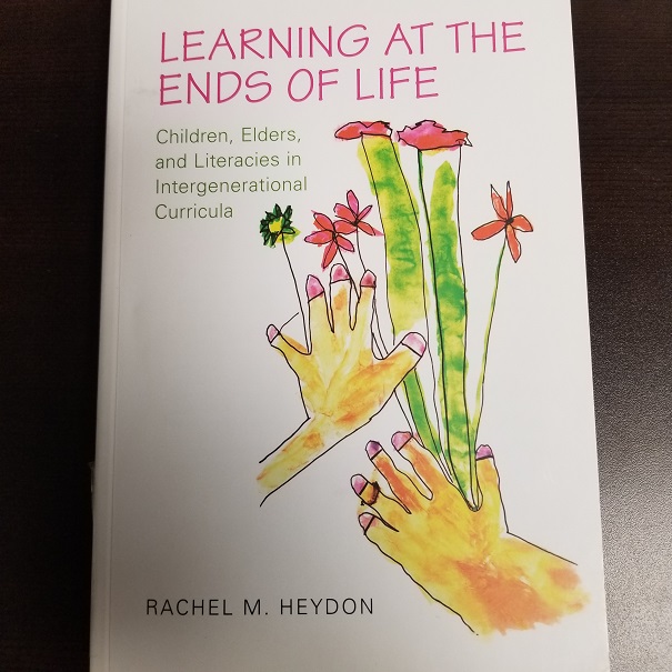 Learning at the Ends of Life- Children, Elders, and Literacies in Intergenerational Curricula