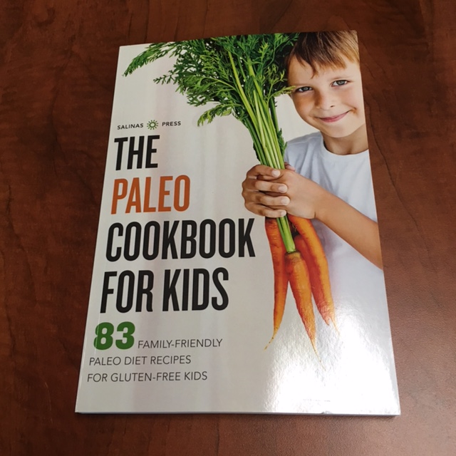 The Paleo Cookbook for Kids: 83 Family-Friendly Paleo Diet Recipes for Gluten-Free Kids