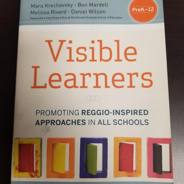 Visible Learners: Promoting Reggio-Inspired Approaches in all Schools, PreK-12