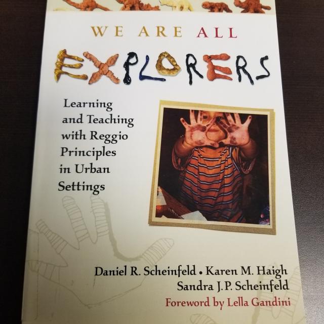 We Are All Explorers: Learning and Teaching with Reggio Principles in Urban Settings