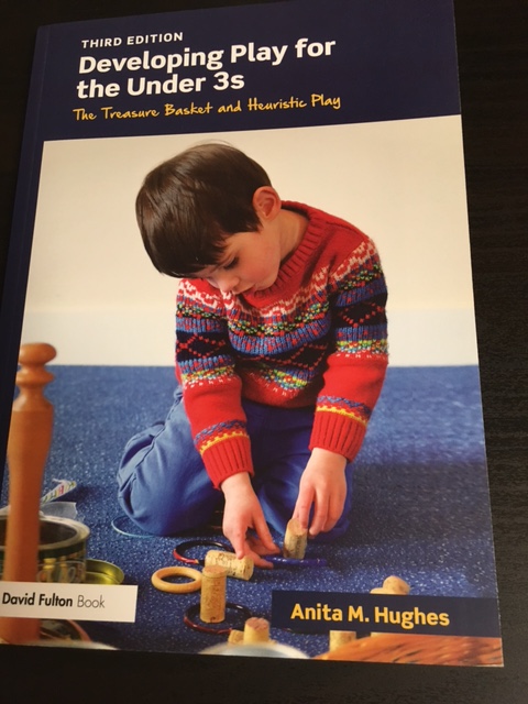 Developing Play for the Under 3s- The Treasure Basket and Heuristic Play Third Edition 