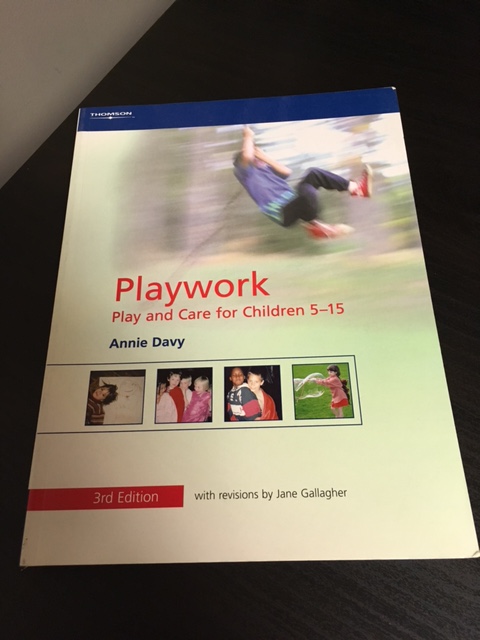 Playwork: Play and Care for Children 5-15 third edition