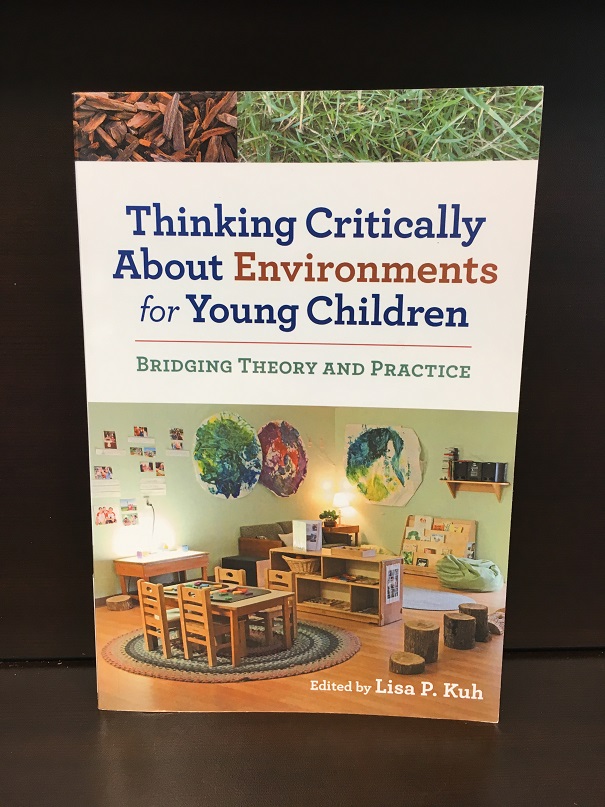 Thinking Critically About Environments for Young Children - Bridging Theory and Practice