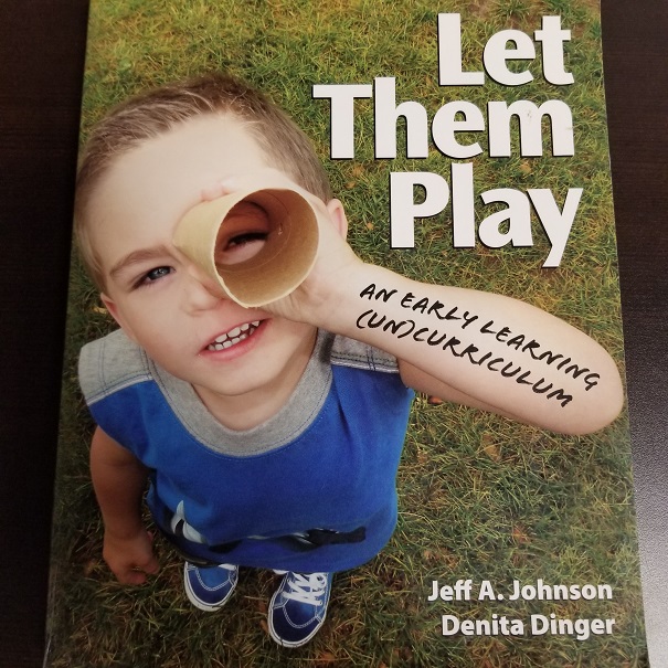 Let Them Play - An Early Learning (Un)Curriculum