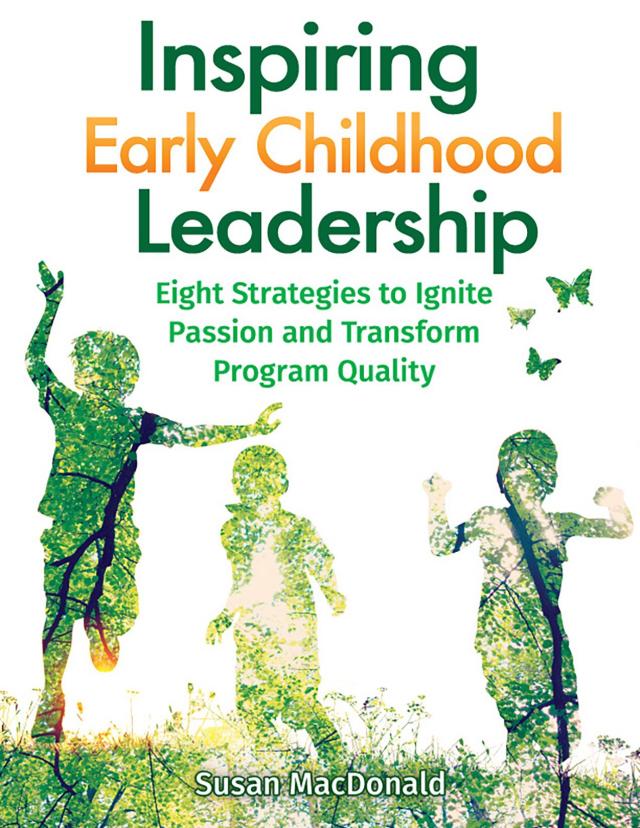 Inspiring Early Childhood Leadership - Eight Strategies to Ignite Passion and Transform Program Quality