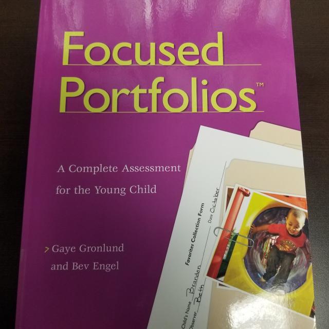 Focused Portfolios - A Complete Assessment For The Young Child