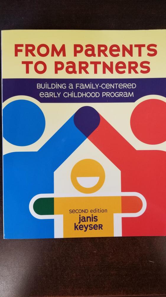 From Parents to Partners: Building a Family-Centered Early Childhood Program - Second Edition 